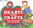 Hearts and crafts : over 20 projects for fun-loving kids