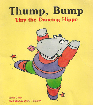 Thump, bump : Tiny, the dancing hippo