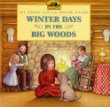 Winter days in the Big Woods : adapted from the little house books by Laura Ingalls Wilder