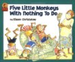 Five little monkeys with nothing to do