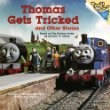 Thomas gets tricked and other stories