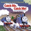 Catch me, catch me! / : a Thomas the Tank Engine story