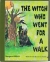 The witch who went for a walk