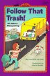 Follow that trash! : all about recycling