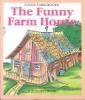 The funny farm house