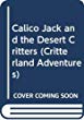 Calico Jack and the desert critters