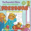 The Berenstain bears and too much pressure