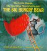 The Big Hungry Bear / : The Little Mouse, The Red Ripe Strawberry, and