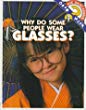 Why do some people wear glasses?