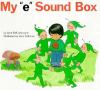 My "e" sound box