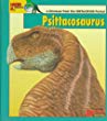 Looking at-- Psittacosaurus: : a dinosaur from the Cretaceous period