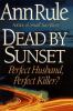 Dead By Sunset : Perfect Husband, Perfect Killer