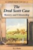 The Dred Scott case : slavery and citizenship /