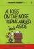 A kiss on the nose turns anger aside.