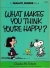 What makes you think you're happy?