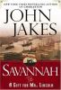 Savannah, or, A gift for Mr. Lincoln : a novel