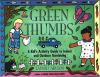 Green thumbs : a kid's activity guide to indoor and outdoor gardening