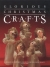 Glorious Christmas Crafts : A Treasury of Wonderful Creations for the Holiday Season