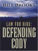 Law for hire. Defending Cody /